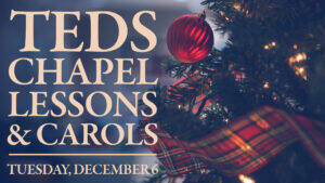 TEDS Christmas Lessons & Carols