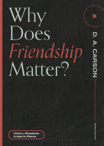 Firestone, Pierce: Why Does Friendship Matter?